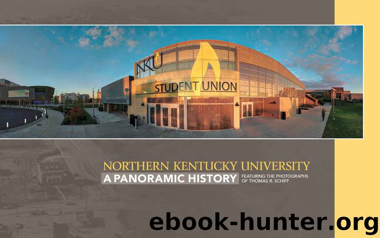 Northern Kentucky University: A Panoramic History by Thomas R. Schiff