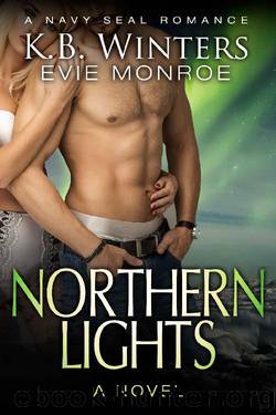 Northern Lights: A Novel: A Navy SEAL Romance by KB Winters & Evie Monroe