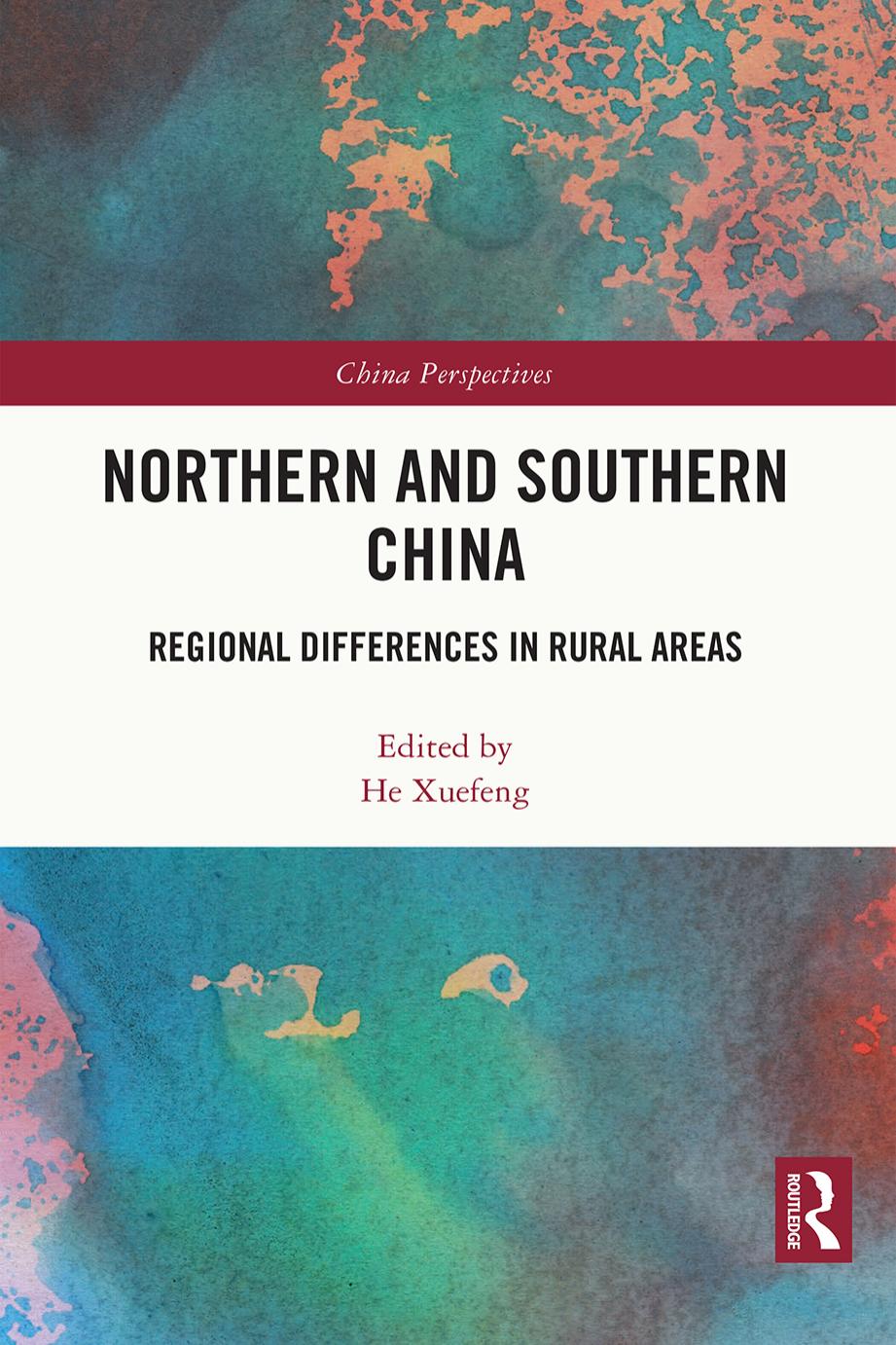 Northern and Southern China: Regional Differences in Rural Areas by He Xuefeng (editor)
