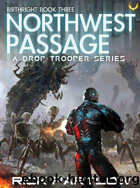 Northwest Passage: A Military Sci-Fi Series (Drop Trooper: Birthright Book 3) by Rick Partlow