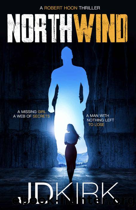 Northwind: A Robert Hoon Thriller (Robert Hoon Thrillers Book 1) by Kirk JD