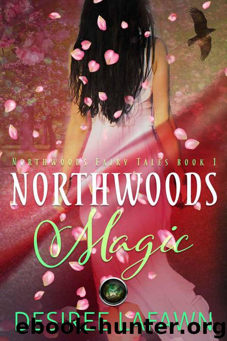Northwoods Magic (Northwoods Fairy Tales Book 1) by Lafawn Desiree