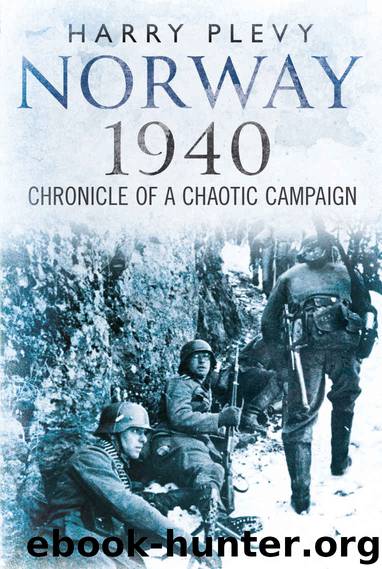 Norway 1940: Chronicle of a Chaotic Campaign by Harry Plevy