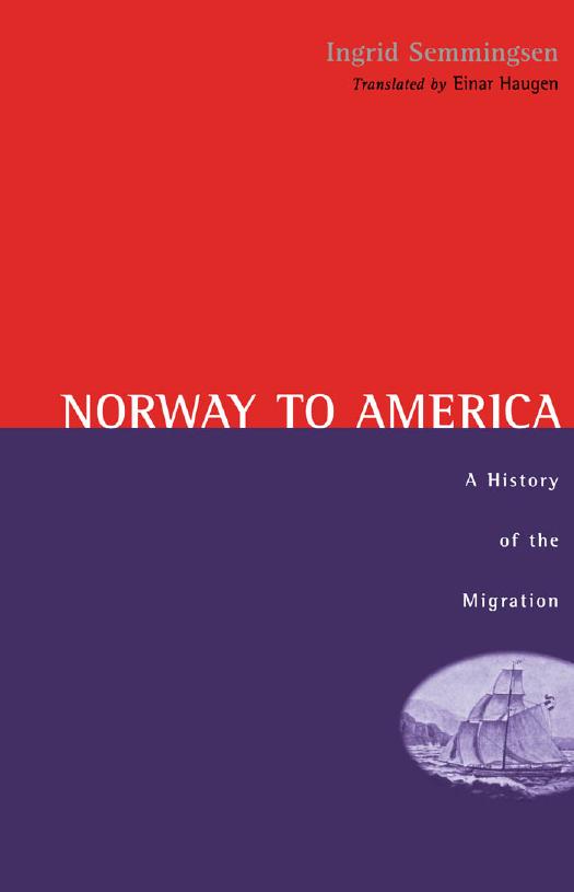 Norway To America: A History of the Migration by Ingrid Semmingsen