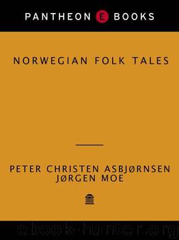 Norwegian Folktales (The Pantheon Fairy Tale and Folklore Library) by Asbjornsen Peter Christen & Jorgen Moe