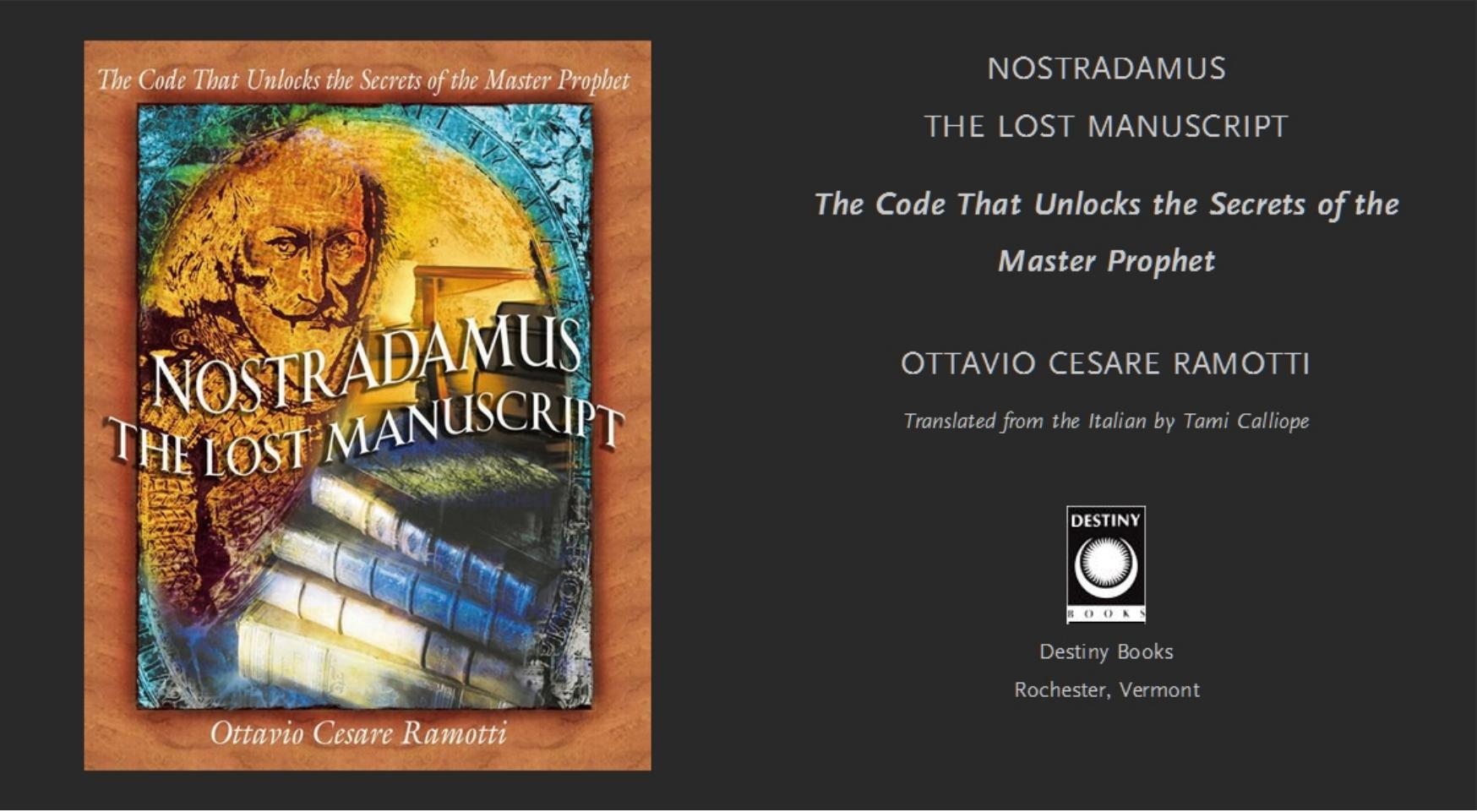 Nostradamus: The Lost Manuscript: The Code That Unlocks the Secrets of the Master Prophet by Ottavio Cesare Ramotti