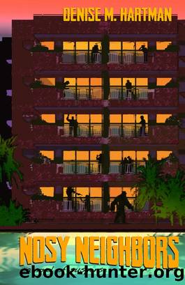 Nosy Neighbors by Denise M. Hartman