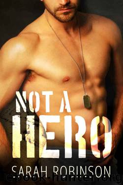 Not A Hero: A Bad Boy Marine Romance by Sarah Robinson
