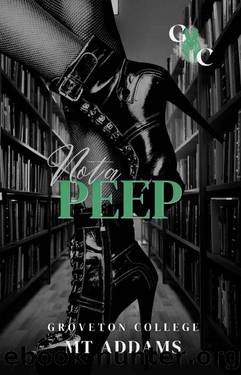 Not A Peep: A Forbidden, Bully, Dark College Romance by MT Addams