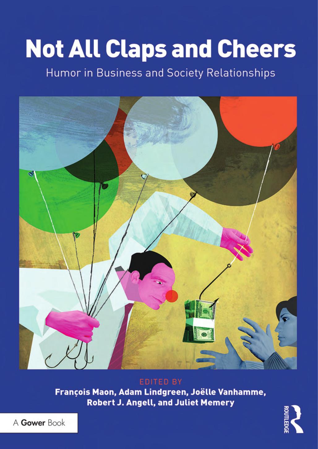 Not All Claps and Cheers Humor in Business and Society Relationships by J. Angell Robert;Lindgreen Adam;Maon Francois;Memery Juliet;Vanhamme Joelle