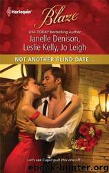 Not Another Blind Date… by Janelle Denison & Leslie Kelly & Jo Leigh