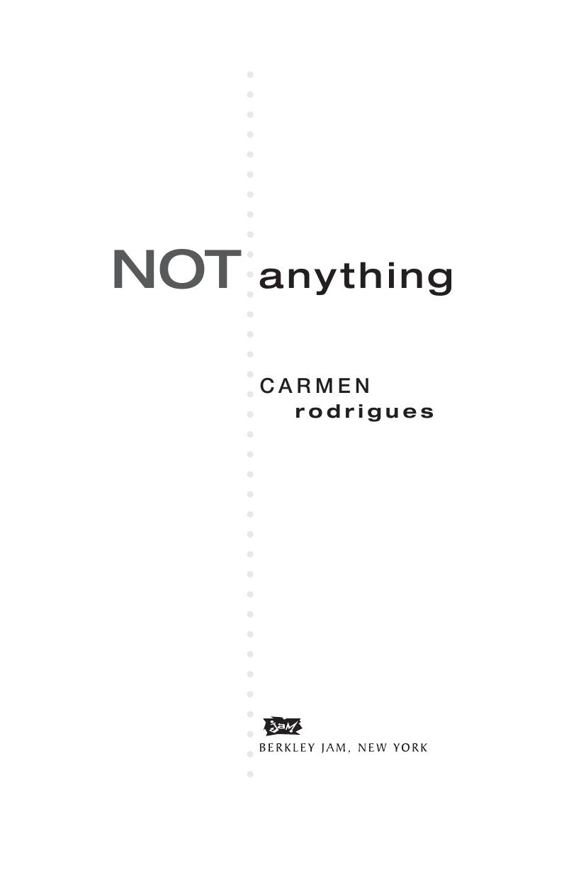 Not Anything by Carmen Rodrigues
