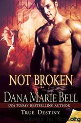 Not Broken by Bell Dana Marie