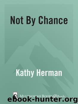 Not By Chance by Kathy Herman