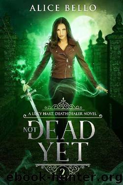 Not Dead Yet by Alice Bello
