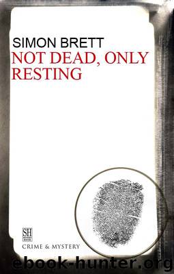 Not Dead, Only Resting by Simon Brett