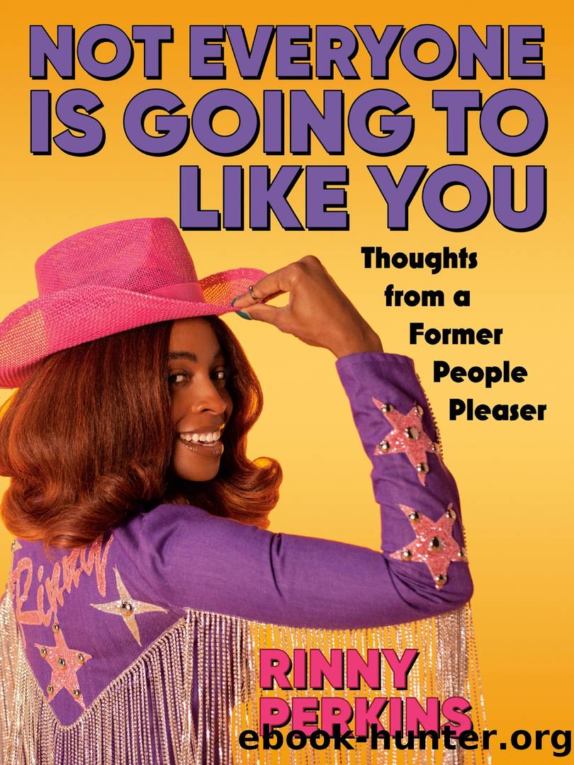 Not Everyone is Going to Like You by Rinny Perkins