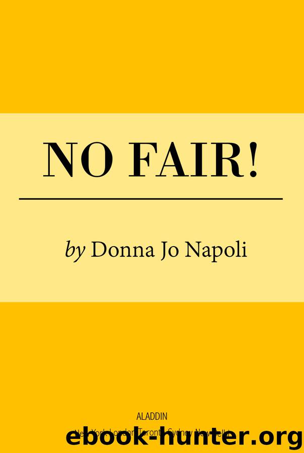 Not Fair! by Donna Jo Napoli