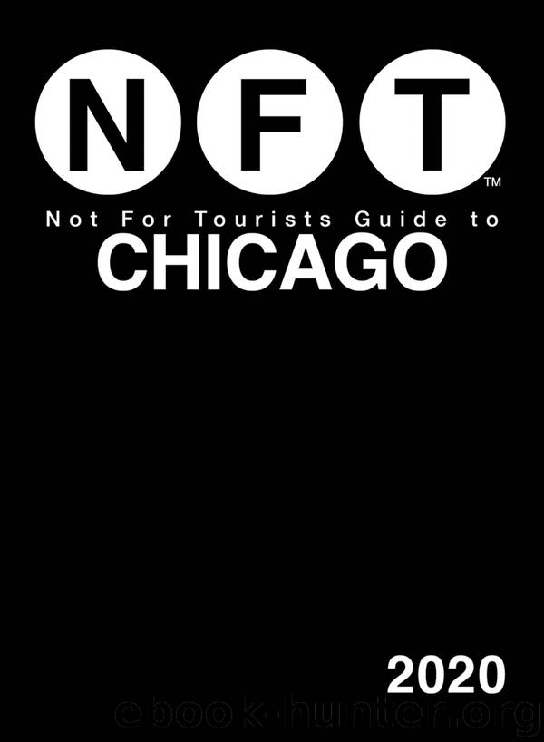 Not For Tourists Guide to Chicago 2020 by Not for Tourists