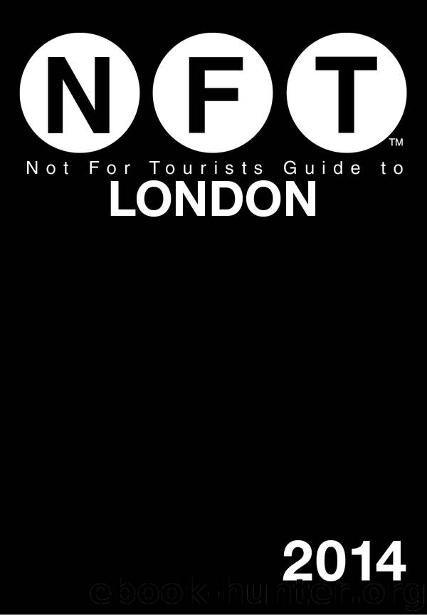 Not For Tourists Guide to London 2014 by Not for Tourists