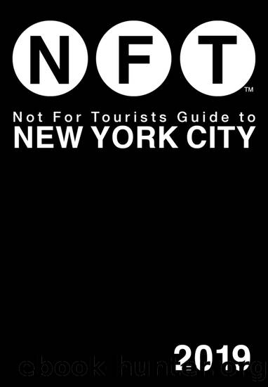 Not For Tourists Guide to New York City 2019 by Not for Tourists
