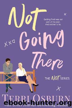 Not Going There (The NOT Series Book 3) by Terri Osburn