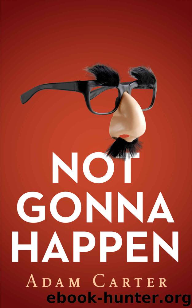 Not Gonna Happen by Adam Carter