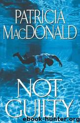 Not Guilty by Patricia MacDonald
