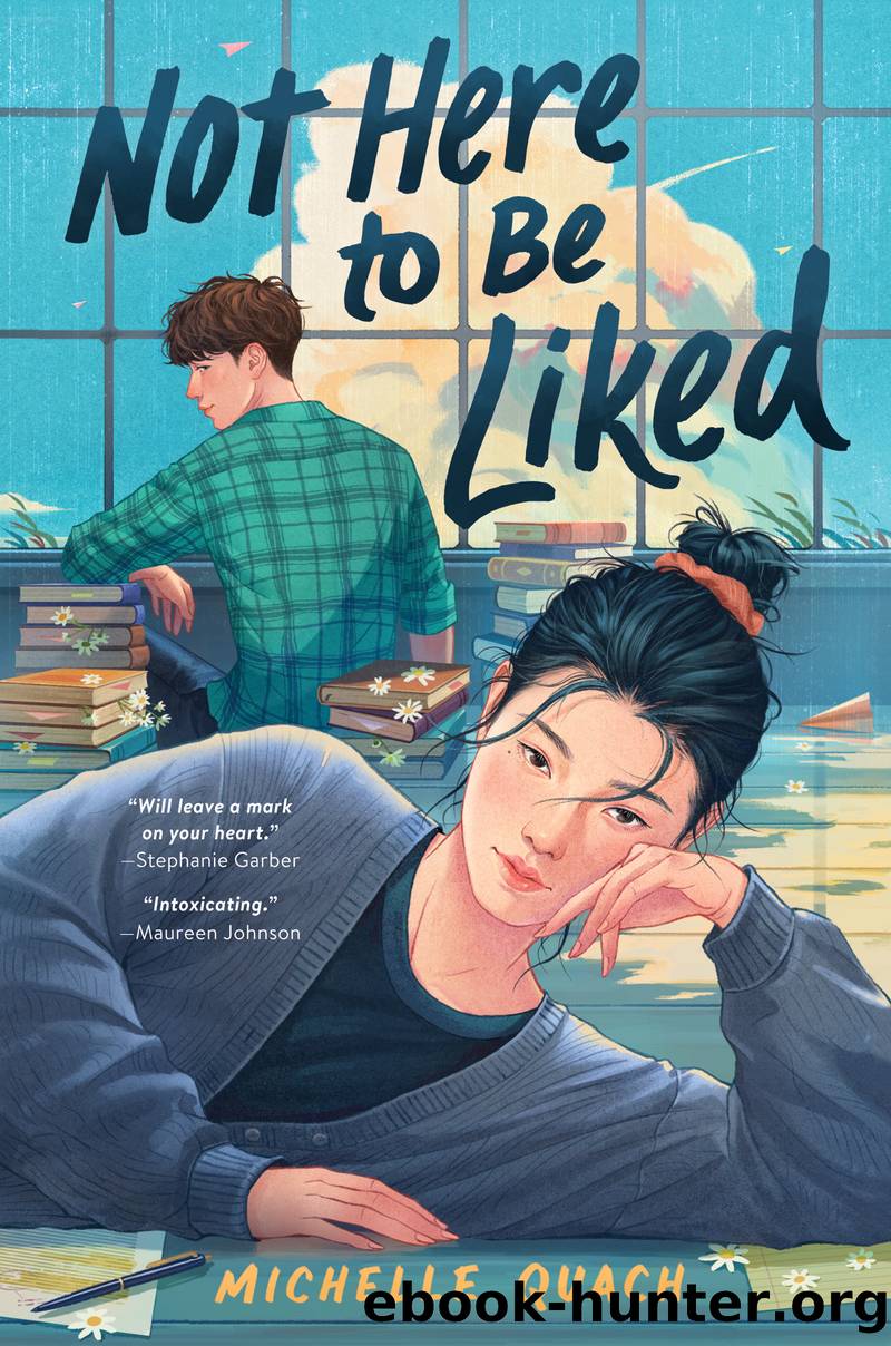 Not Here to Be Liked by Michelle Quach