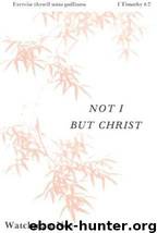 Not I but Christ by Watchman Nee