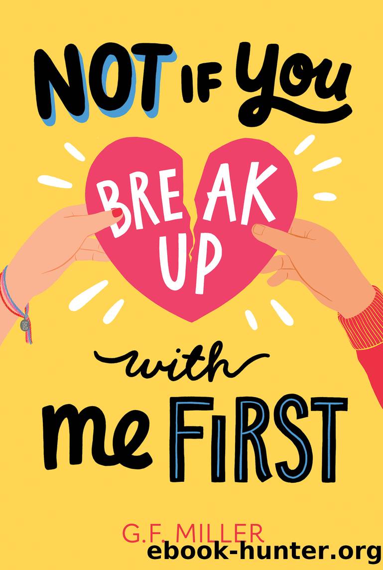 Not If You Break Up with Me First by G.F. Miller