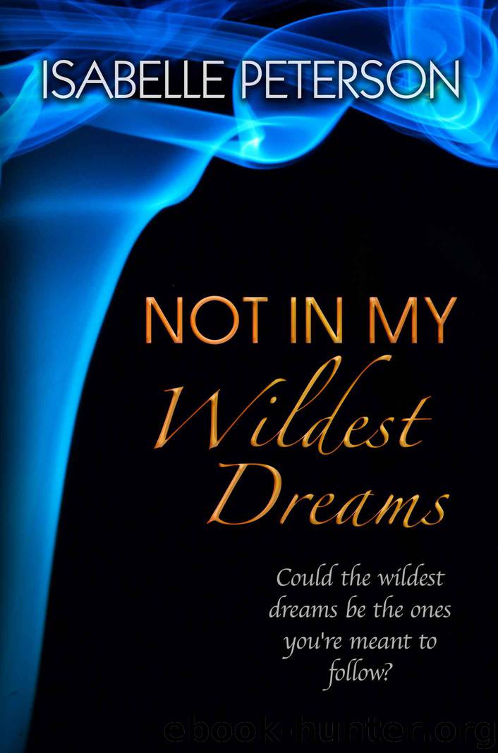 Not In My Wildest Dreams (Dream Series) by Peterson Isabelle