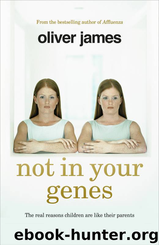 Not In Your Genes by Oliver James
