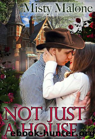 Not Just a House by Malone Misty