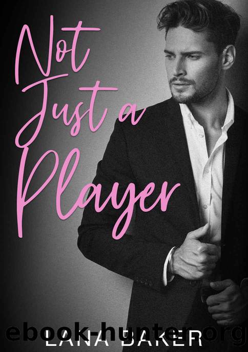 Not Just a Player by Lana Baker