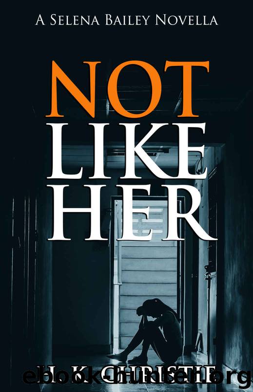 Not Like Her by H K Christie