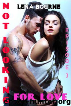 Not Looking for Love: Episode 3 by Bourne Lena