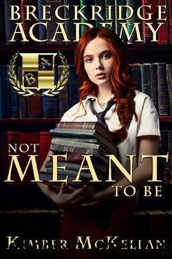 Not Meant To Be_Breckridge Academy by Kimber McKellen