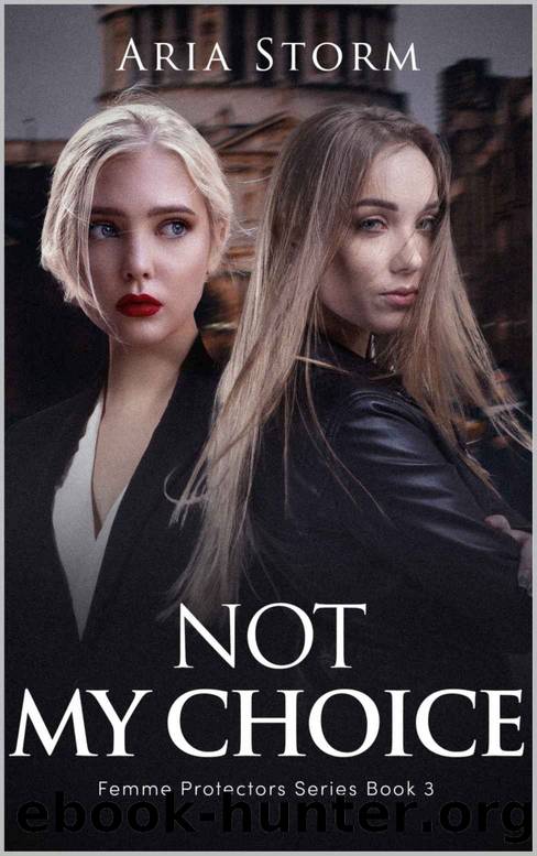 Not My Choice by Aria Storm