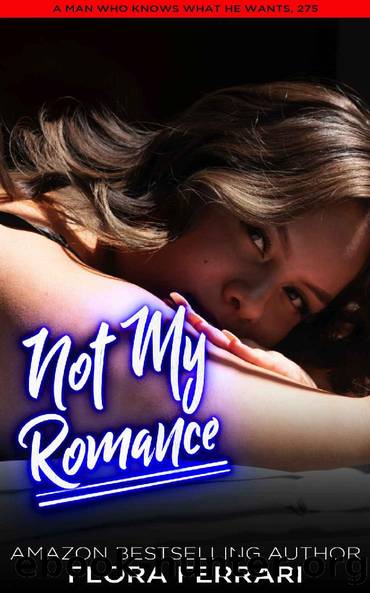 Not My Romance: A Steamy Standalone Instalove Romance by Flora Ferrari