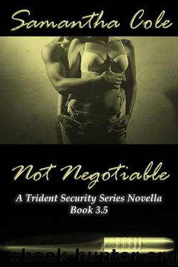 Not Negotiable: A Trident Security Series Novella - Book 3.5 by Cole Samantha