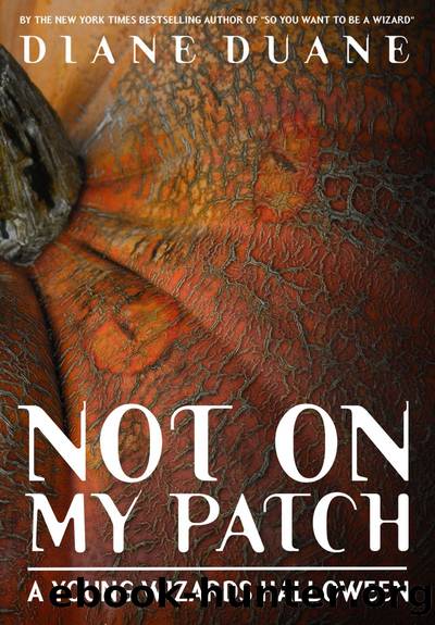 Not On My Patch: A Young Wizards Halloween by Diane Duane
