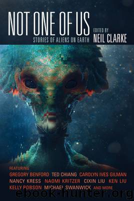 Not One of Us: Stories of Aliens on Earth by Neil Clarke
