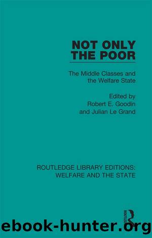 Not Only the Poor by Robert E Goodin Julian Le Grand
