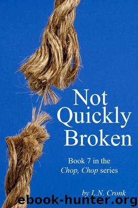 Not Quickly Broken by Cronk LN