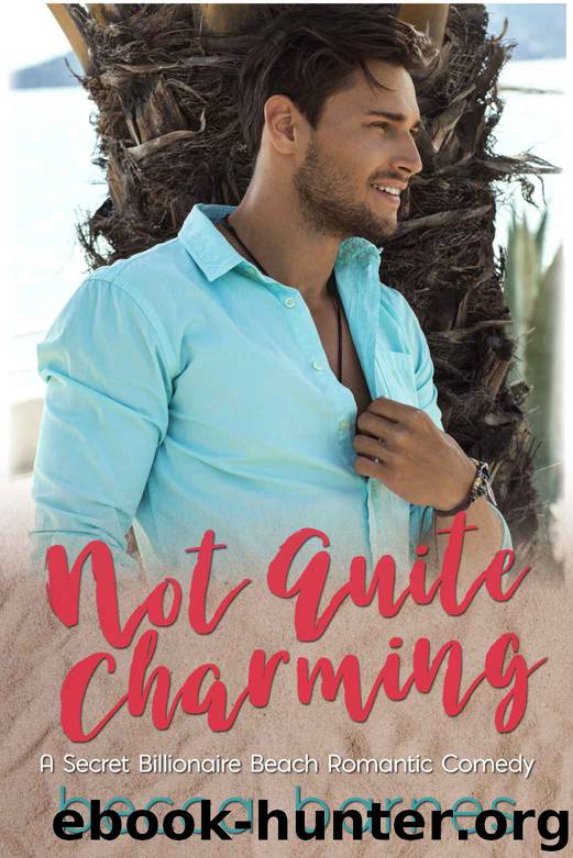 Not Quite Charming: A Secret Billionaire Beach Romantic Comedy by ...