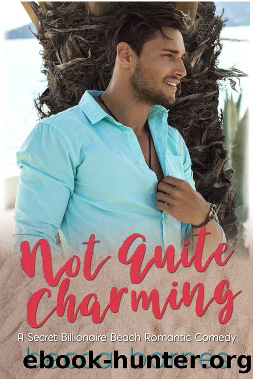 Not Quite Charming_A Secret Billionaire Beach Romantic Comedy by Becca Barnes