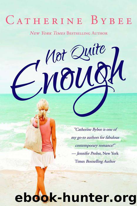 Not Quite Enough (Not Quite series) by Bybee Catherine