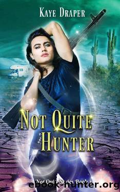 Not Quite Hunter by Kaye Draper