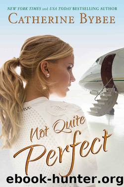 Not Quite Perfect (Not Quite Series Book 5) by Catherine Bybee